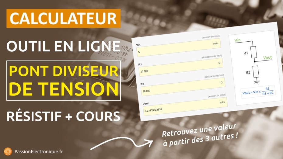 Calculateur diviseur de tension résistif, pour calculer les ponts à division de tension avec résistances, outil en ligne pour déterminer Vs ou Vout en fonction de Ve ou Vin
