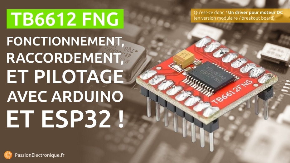 Tutorial TB6612FNG Arduino ESP32, driver moteur électrique DC pilotable par microcontrôleur, modules prêts à l'emploi, tuto avec breakout board éducatif